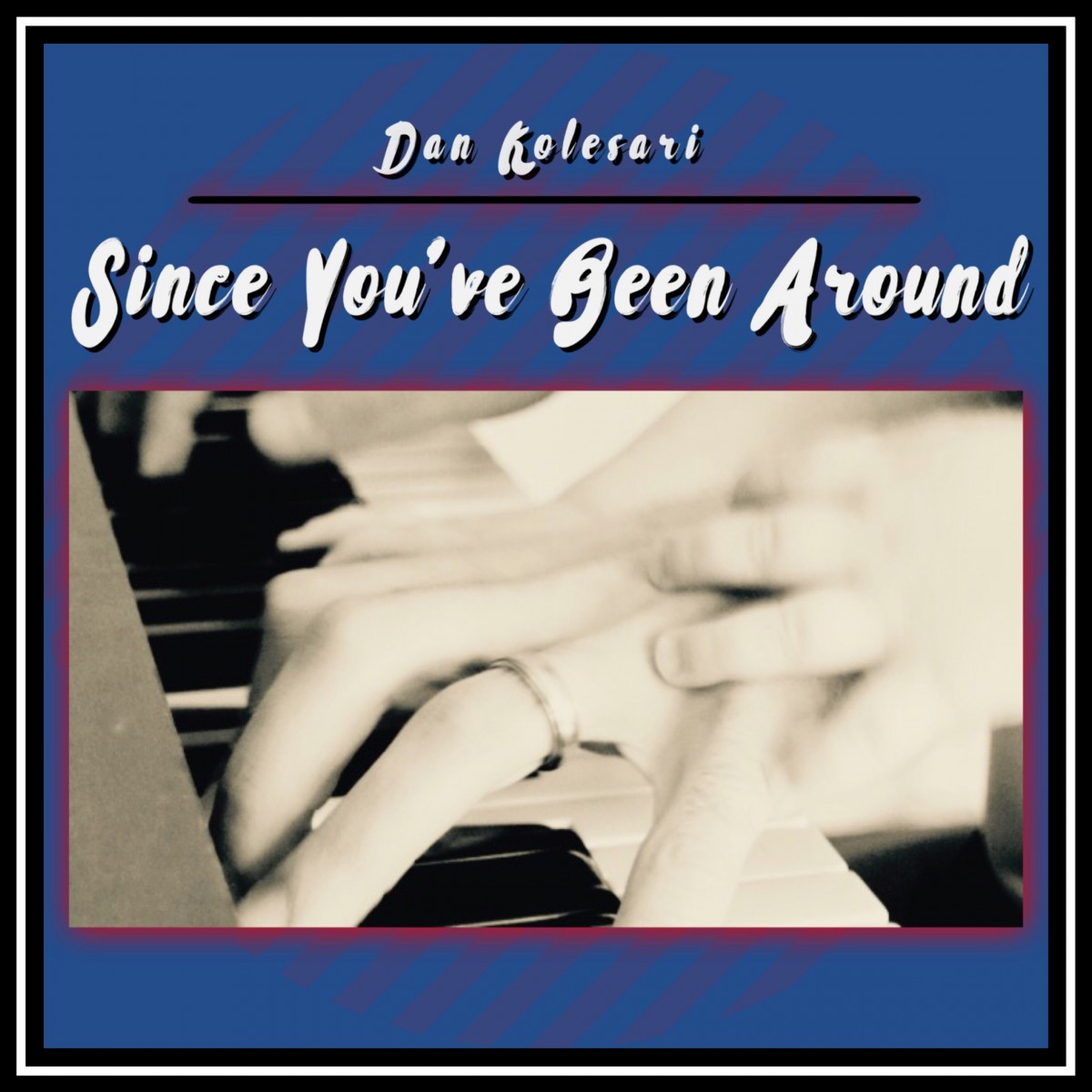 Dan Kolesari - Since You’ve Been Around