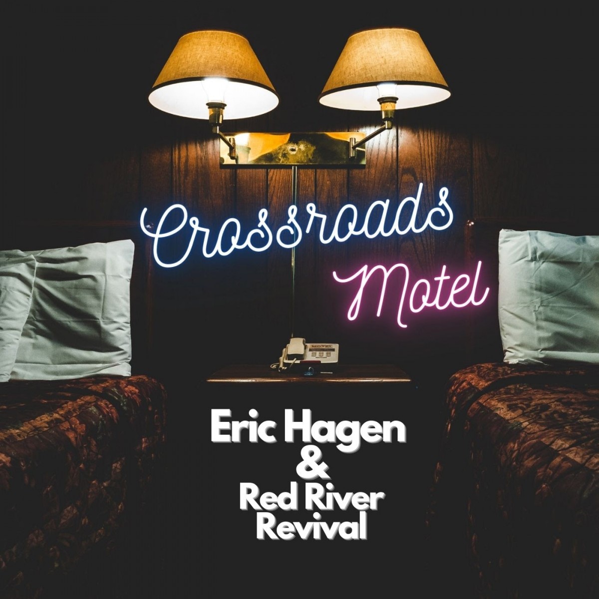 Eric Hagen & Red River Revival - Crossroads Motel