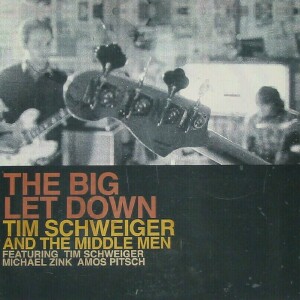 Tim Schweiger & The Middle Men - The Big Let Down