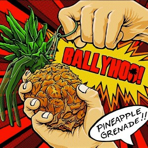 Ballyhoo! - Pineapple Grenade