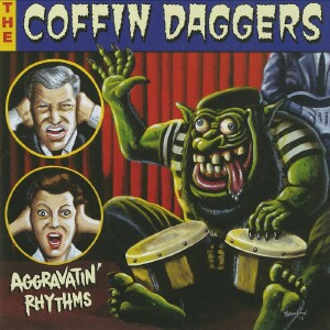 The Coffin Daggers - Aggravatin’ Rhythms
