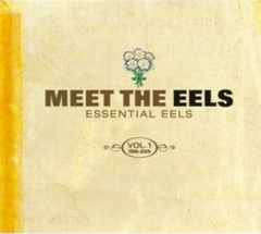 The Eels - Meet The Eels: Essential Eels 1996  2006 Volume 1