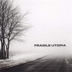 Fragile Utopia - Fragile Utopia
