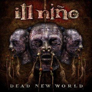 ill Nino - Dead New World