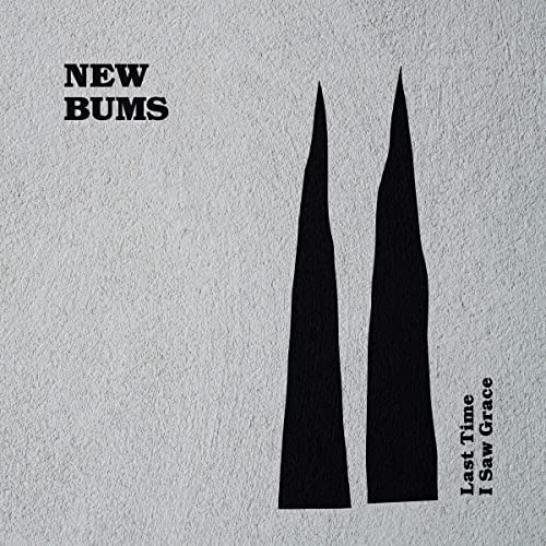 New Bums - Last Time I Saw Grace
