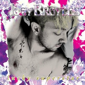 Joey Broyles - Lucky Superstar