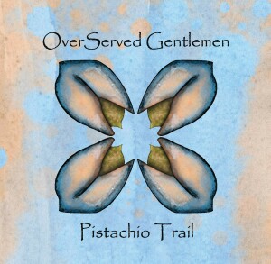 Overserved Gentlemen - Pistachio Trail