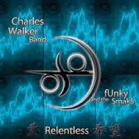 Charles Walker Band - Relentless