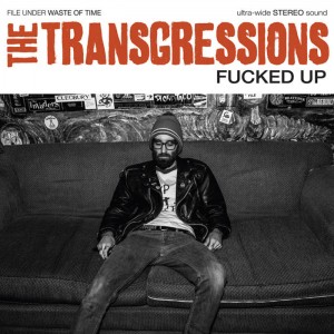 The Transgressions - Fucked Up