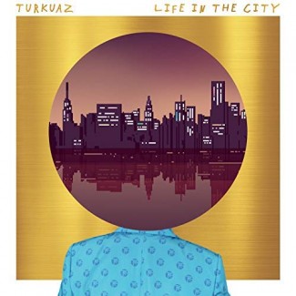 Turkuaz - Life In The City