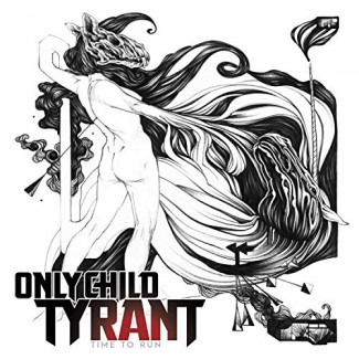 Only Child Tyrant - Time to Run