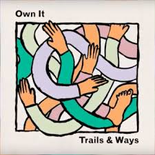 Trails and Ways - Own It