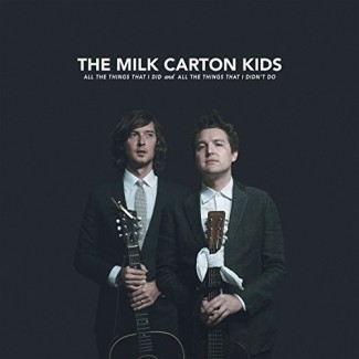 The Milk Carton Kids - All The Things That I Did and All the Things That I  Didn’t Do