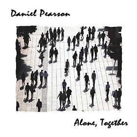 Daniel Pearson - Alone, Together
