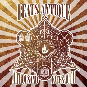 Beats Antique - A Thousand Faces - Act II