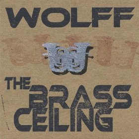 Wolff - The Brass Ceiling