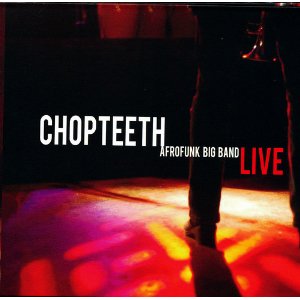 Chopteeth Afrofunk Band - Chopteeth Live