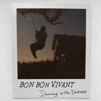 Bon Bon Vivant - Dancing in the Darkness