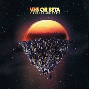 VHS or Beta - Diamonds and Death