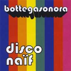 Bottegasonora - Disco Naif