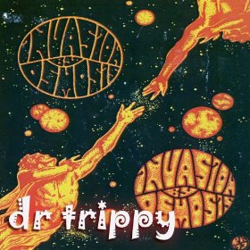 dr trippy - Invasion by Osmosis