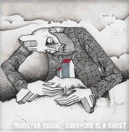 Monster Movie - Everyone Is A Ghost