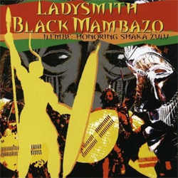 Ladysmith Black Mambazo - Ilembe: Honoring Shaka Zulu