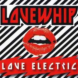 Lovewhip - Love Electric