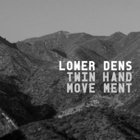 Lower Dens - Twin Hand Movement