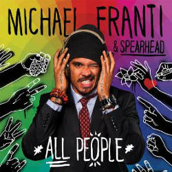Michael Franti and Spearhead - All People