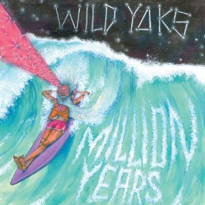 Wild Yaks - Milion Years