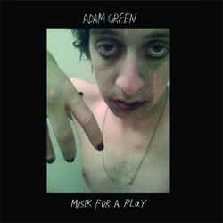 Adam Green - Musik For A Play