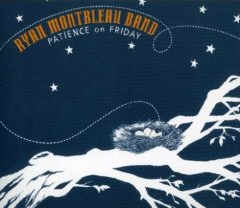 Ryan Montbleau band - Patience on Friday