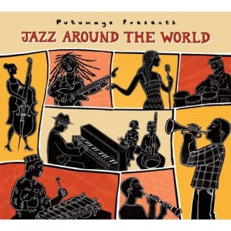 Putumayo Presents - Jazz Around The World