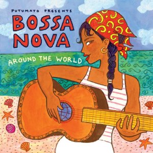 Various Artists - Putumayo Presents Bossa Nova Around The World