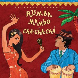 Putumayo Presents - Rumba Mambo Cha Cha Cha!