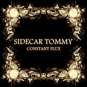 Sidecar Tommy - Constant Flux