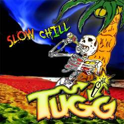 T.U.G.G. - Slow Chill