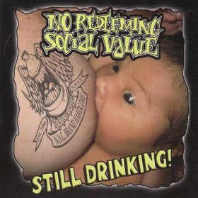 No Redeeming Social Value - Still Drinking