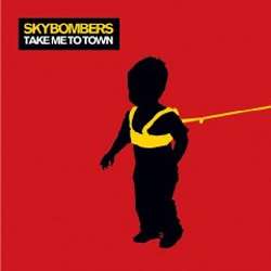 Skybombers - Take Me to Town