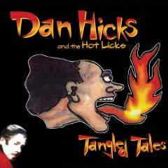 Dan Hicks and the Hot Licks - Tangled Tales