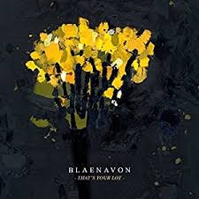 Blaenavon - That’s Your Lot