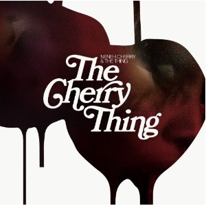 Neneh Cherry and the Thing - The Cherry Thing