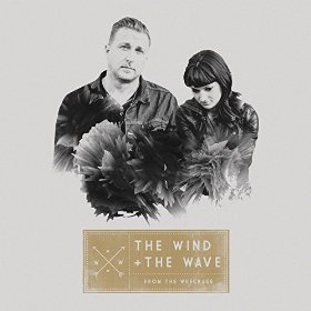 The Wind and The Wave - From The Wreckage