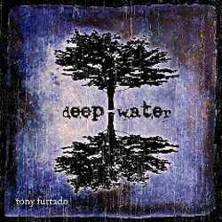 Tony Furtado - Deep Water