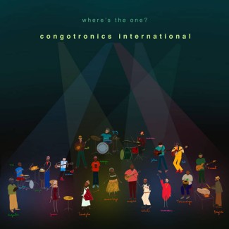 Congotronics International - Where’s The One?