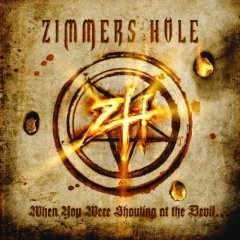 Zimmers Hole - When You Were Shouting at the Devil