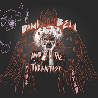 Dani Bell & the Tarantist - Wide Eyed