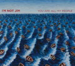 I'm Not Jim - You Are All My People