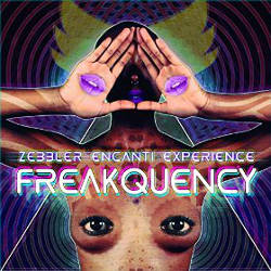 Zebbler Encanti Experience - Freakquency